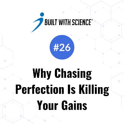 Why Chasing Perfection Is Killing Your Gains
