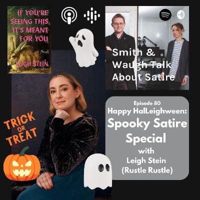 EP80. Happy HaLEIGHween! A Spooky Satire Special with Leigh Stein