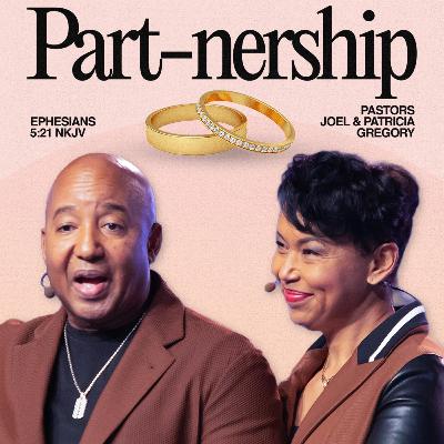 February 22, 2026- Pastors Joel & Trish Gregory- PART-NERSHIP (Part 4)
