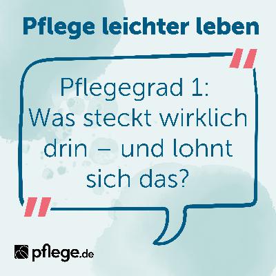 Pflegegrad 1: Was steckt wirklich drin – und lohnt sich das? Pflegegrad 1: Was steckt wirklich drin – und lohnt sich das?