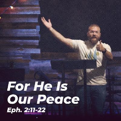 For He Is Our Peace