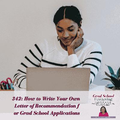 342: How to Write Your Own Letter of Recommendation for Grad School Applications