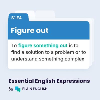 Figure out