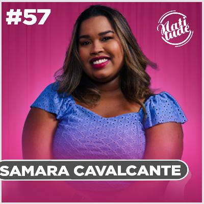 TER DETERMINAÇÃO É O PRIMEIRO PASSO PARA SUCESSO COMO MANICURE! | SAMARA CAVALCANTE - NATITUDE #57