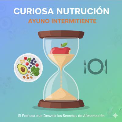 Ayuno Intermitente: Desmontando mitos y entendiendo la ciencia detrás de sus beneficios y riesgos