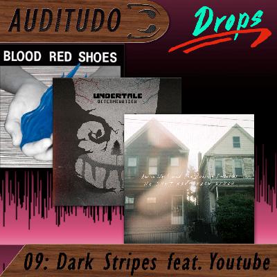 Auditudo Drops #9 - Dark Stripes feat. Youtube Auditudo Drops #9 - Dark Stripes feat. Youtube