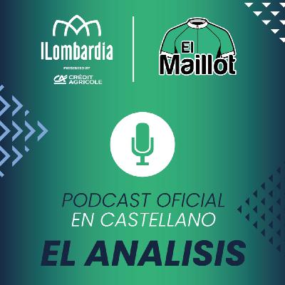 El Maillot - Podcast oficial de Il Lombardia 2025 - El análisis