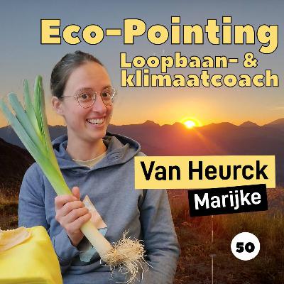 EP50. Eco-Pointing, klimaat- & loopbaancoach met Marijke Van Heurck EP50. Eco-Pointing, klimaat- & loopbaancoach met Marijke Van Heurck
