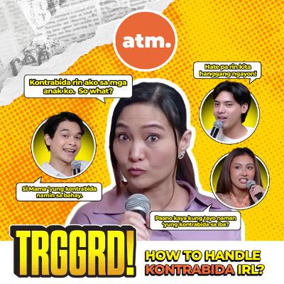 EP 76: HOW TO HANDLE KONTRABIDA IRL? (PART 2) EP 76: HOW TO HANDLE KONTRABIDA IRL? (PART 2)