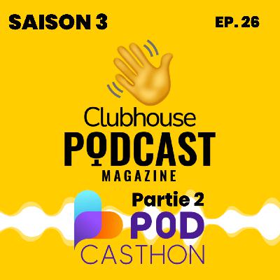 EP.26 - Podcast Magazine - Le podcasthon en live - Plus de 60 podcasts présentés - Partie 2