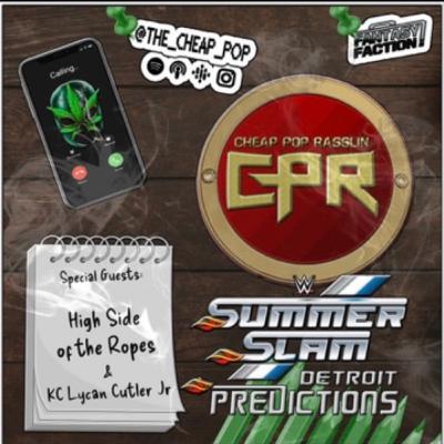 Summer Slam Predictions: Featuring High Side of the Ropes & KC Lycan Cutler Jr Summer Slam Predictions: Featuring High Side of the Ropes & KC Lycan Cutler Jr