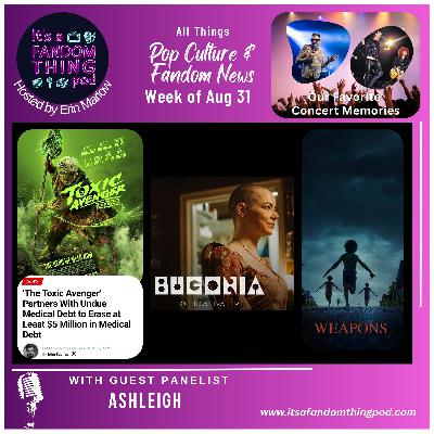 Pop Culture and Fandom News for the Week of August 31st