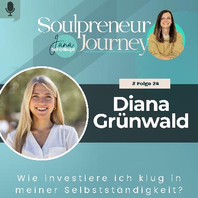 #Folge 24: Diana Grünwald - Wie investiere ich klug in meiner Selbstständigkeit?