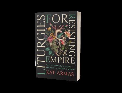 Introducing Liturgies for Resisting Empire: The Podcast!
