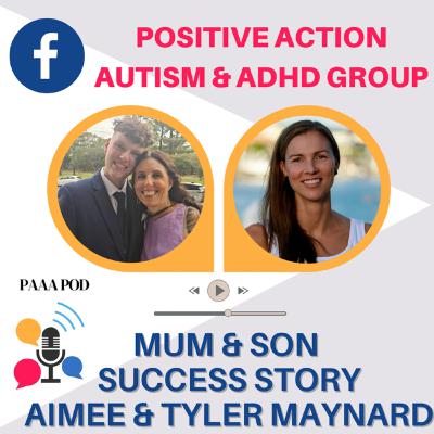 PAAA Pod - Mum & Son Success Story with guests Aimee & Tyler Maynard