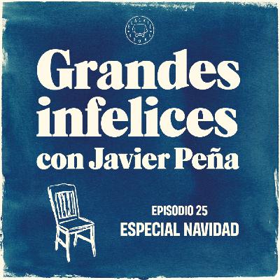 #25 ESPECIAL NAVIDAD | Grandes Infelices. Luces y sombras de grandes novelistas