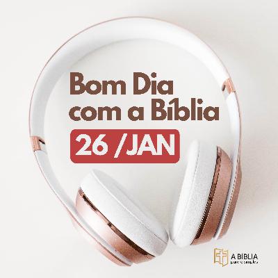 Bom Dia com a Bíblia, 26 de janeiro