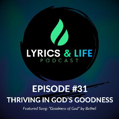 Episode 31: Thriving in God's Goodness Episode 31: Thriving in God's Goodness