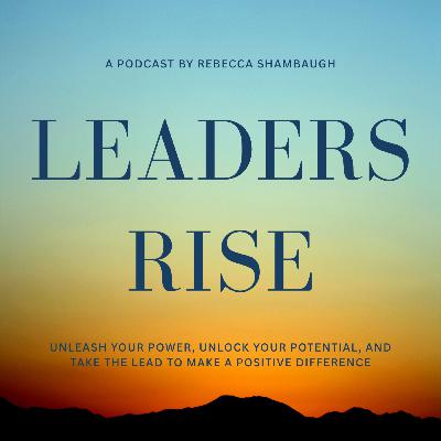Rebecca Shambaugh discusses Driving Your Own Career Path on the Women Rise Podcast