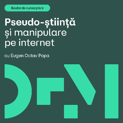 Adevărul despre pseudo-știință | BOABE DE CUNOASTERE | cu Eugen Octav Popa