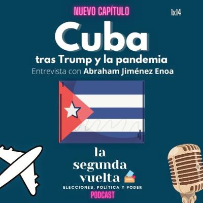Cuba tras Trump y la pandemia. Entrevista a Abraham Jiménez Enoa.