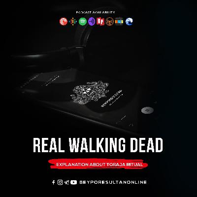 EPISODE 45 - REAL WALKING DEAD | EXPLANATION ABOUT TORAJA RITUAL | MALAYALAM PODCAST BEYPORESULTAN