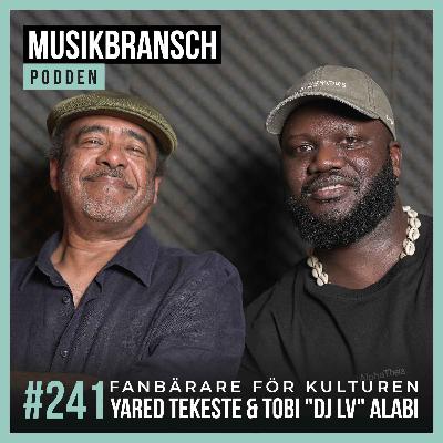 241. Fanbärare för kulturen - Yared Tekeste & Tobi "DJ LV" Alabi