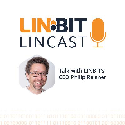 Talk with the CEO of LINBIT - Philip Reisner - 05.03.2020 Talk with the CEO of LINBIT - Philip Reisner - 05.03.2020