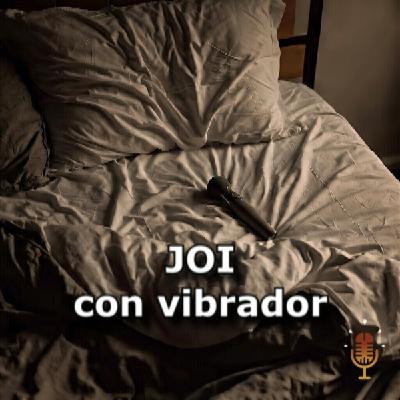 JOI con vibrador - Sigue mis instrucciones para masturbarte - Audio erótico para mujeres (contenido explicito) - Episodio exclusivo para mecenas