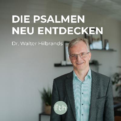 Die Psalmen neu entdecken | Dr. Walter Hilbrands