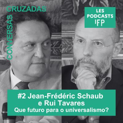 #2 Jean-Frédéric Schaub / Rui Tavares - "Que futuro para o universalismo?" [Conversas Cruzadas]