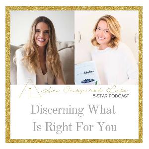An Inspired Life: Discerning What Is Right For You