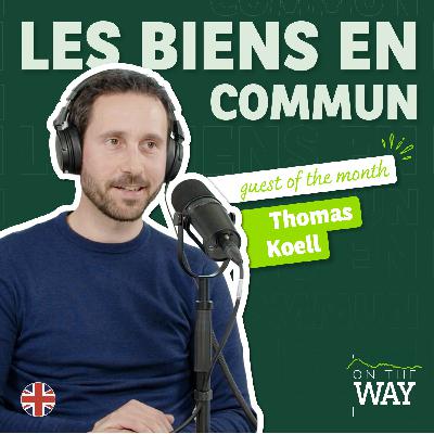 Thomas Koell – Les Biens en Commun : Sharing to change the way we consume