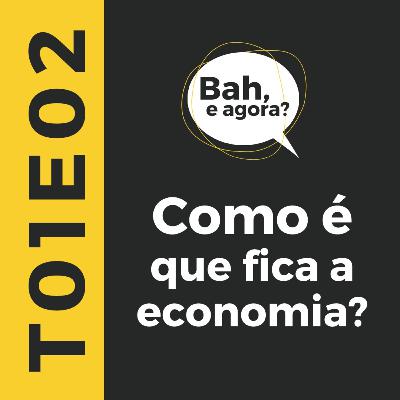 Como é que fica a economia?