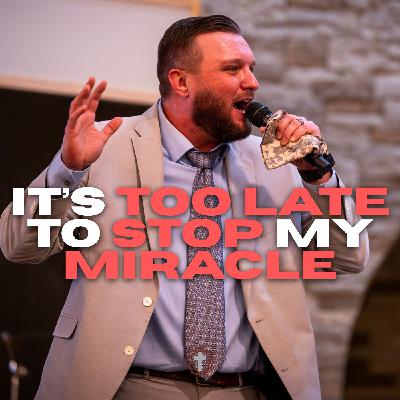 "It's Too Late to Stop My Miracle" | Pastor Austin New "It's Too Late to Stop My Miracle" | Pastor Austin New