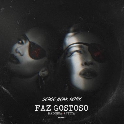 Madonna, Anitta - Faz Gostoso (Serge Bear Remix) Madonna, Anitta - Faz Gostoso (Serge Bear Remix)