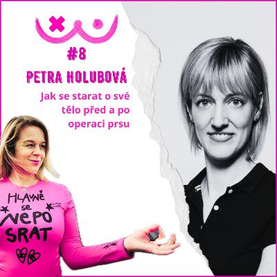 Jak se STARAT O SVÉ TĚLO před a po OPERACI prsu - Petra Holubová a Edita Strusková