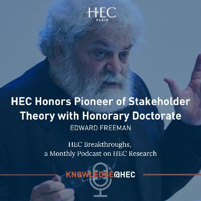 HEC Paris Honors Pioneer of Stakeholder Theory with Honorary Doctorate HEC Paris Honors Pioneer of Stakeholder Theory with Honorary Doctorate