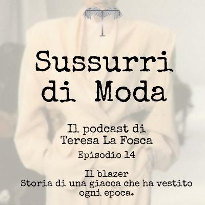 Episodio 14 - Il Blazer. Storia di una giacca che ha vestito ogni epoca. Episodio 14 - Il Blazer. Storia di una giacca che ha vestito ogni epoca.