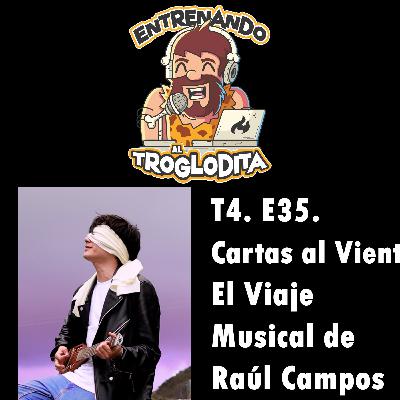 T4 E35 “Cartas al Viento: El Viaje Musical de Raúl Campos” T4 E35 “Cartas al Viento: El Viaje Musical de Raúl Campos”