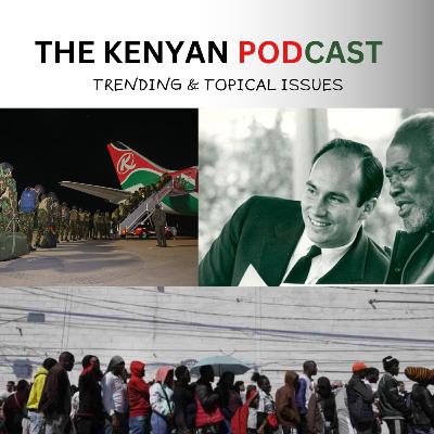 THE KENYAN PODCAST - Kenyan Government Sends More Cops to Haiti Despite US government freeze on funding for the Haiti Mission