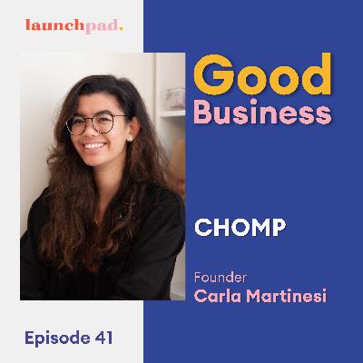 The true impact of value-based entrepreneurship feat. Carla Martinesi, founder of CHOMP