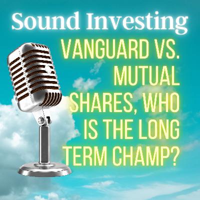 Vanguard vs. Mutual Shares, Who is the Long Term Champ