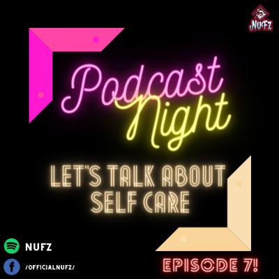 7. Let's Talk About Self-Care 7. Let's Talk About Self-Care