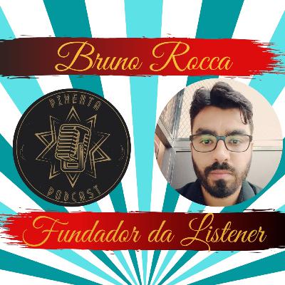 208 - BRUNO ROCCA DESENVOLVEDOR DO APP LISTENER - CHÁ COM O PIMENTA