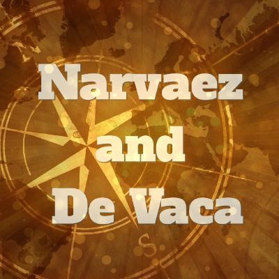 Narváez and De Vaca: The Trek from Florida to Mexico (1528-1536) Narváez and De Vaca: The Trek from Florida to Mexico (1528-1536)