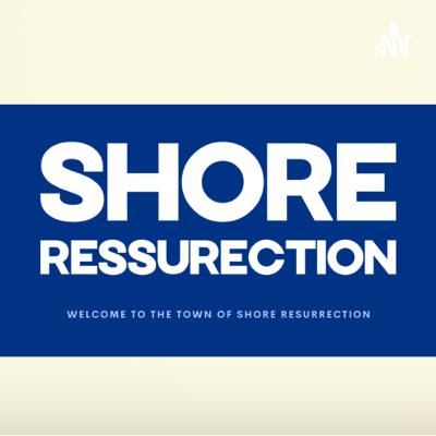 Shore Resurrection  (Trailer)