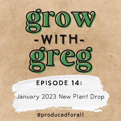 Episode 14: January 2023 New Plant Drop