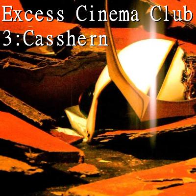 Excess Cinema Club #3: Casshern