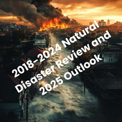 2018–2024 Natural Disasters Review and 2025 Outlook 2018–2024 Natural Disasters Review and 2025 Outlook